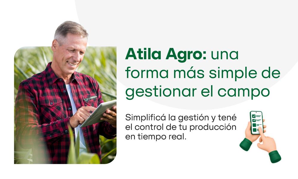 Atila Agro: una forma más simple de gestionar el campo